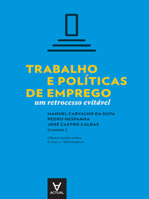cover image of Trabalho e políticas de emprego--Um retrocesso evitável